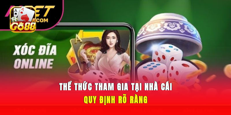 Thể thức tham gia tại nhà cái quy định rõ ràng