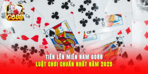 Tiến Lên Miền Nam GO88: Luật Chơi Chuẩn Nhất Năm 2025
