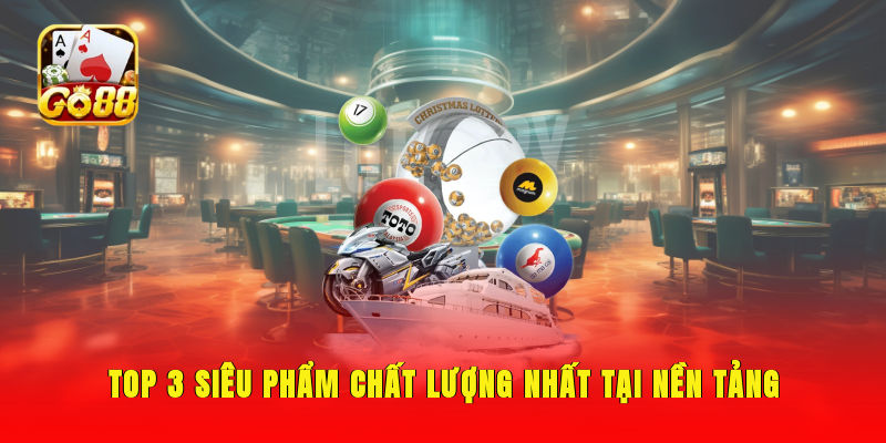 Top 3 siêu phẩm chất lượng nhất tại nền tảng 
